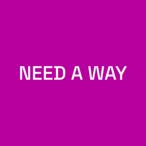 Need a Way